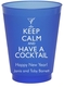 Keep Calm and Have a Cocktail Colored Shatterproof Cups Image 2 of 4